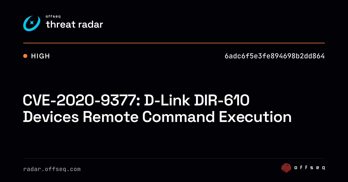 CVE-2020-9377: D-Link DIR-610 Devices Remote Command… | Threat Radar