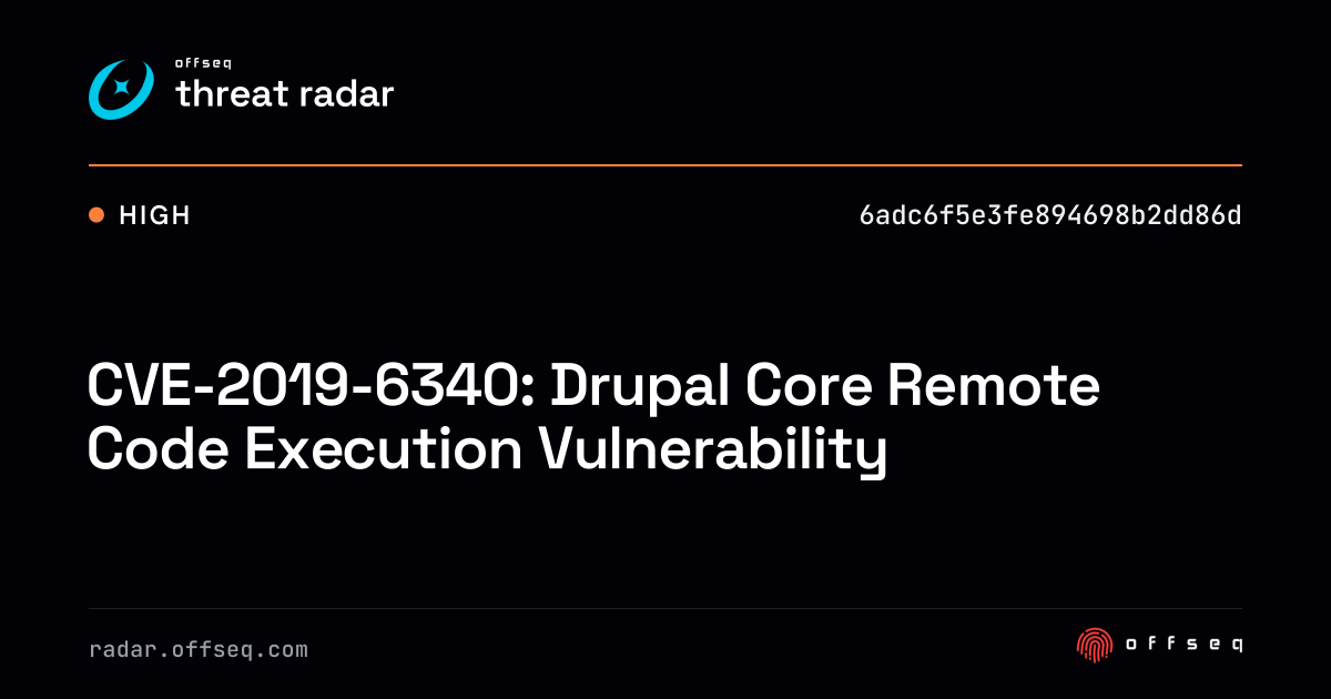 CVE-2019-6340: Drupal Core Remote Code Execution… | Threat Radar