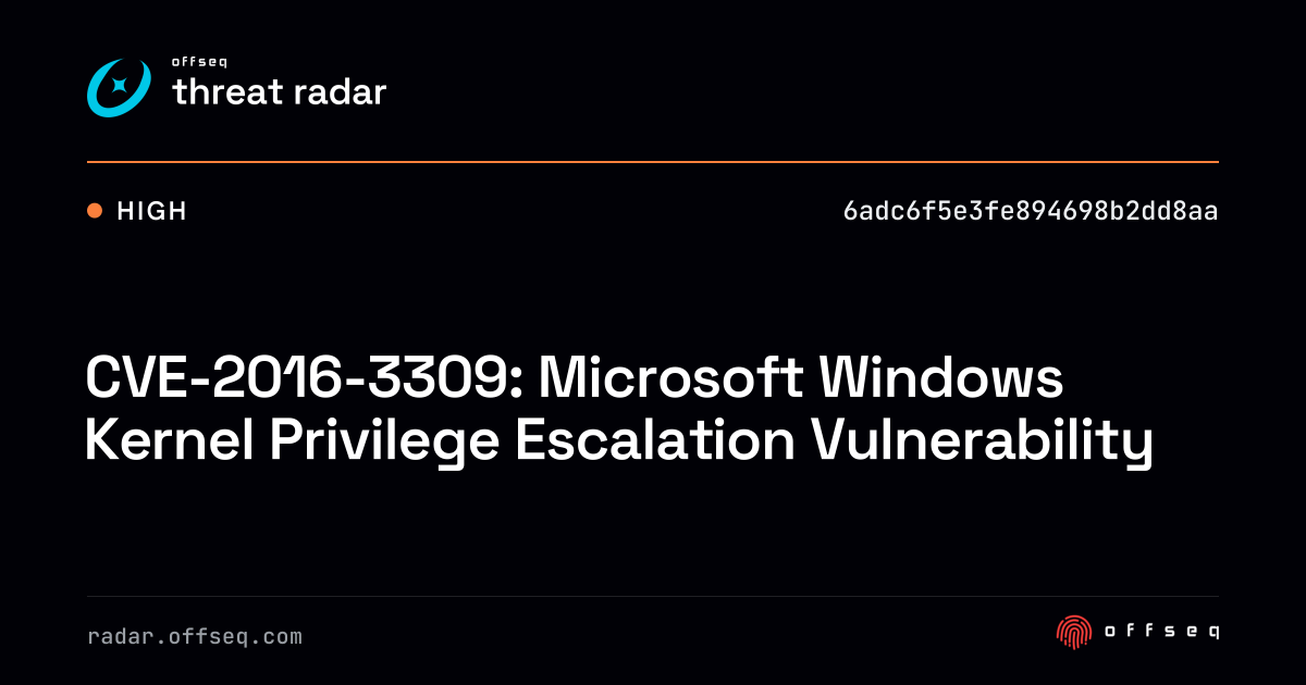 CVE-2016-3309: Microsoft Windows Kernel Privilege… | Threat Radar