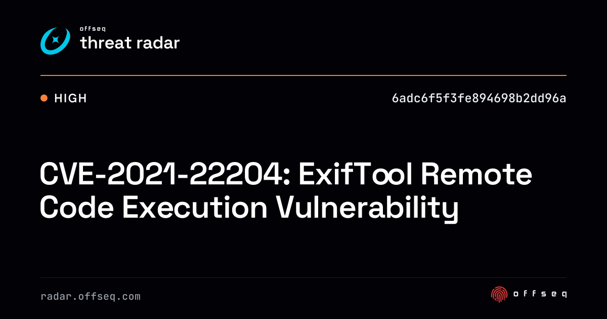 CVE-2021-22204: ExifTool Remote Code Execution Vulnerability | Threat Radar