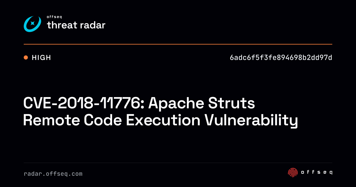 CVE-2018-11776: Apache Struts Remote Code Execution… | Threat Radar