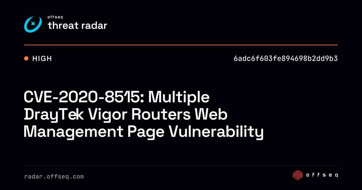 CVE-2020-8515: Multiple DrayTek Vigor Routers Web… | Threat Radar