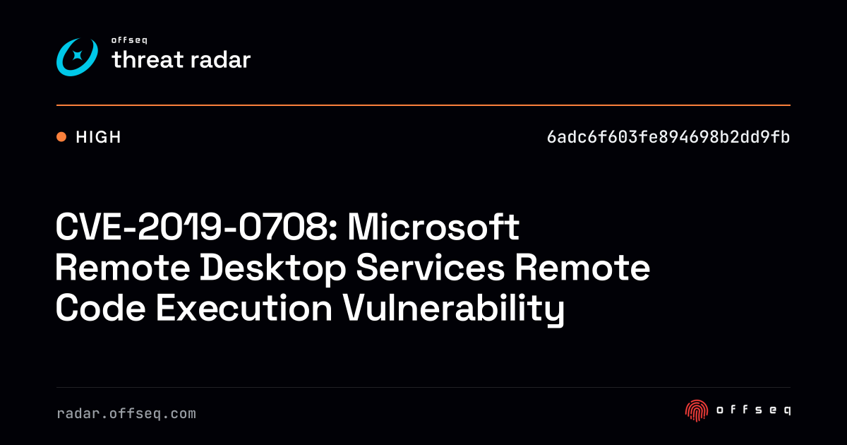 CVE-2019-0708: Microsoft Remote Desktop Services Remote… | Threat Radar