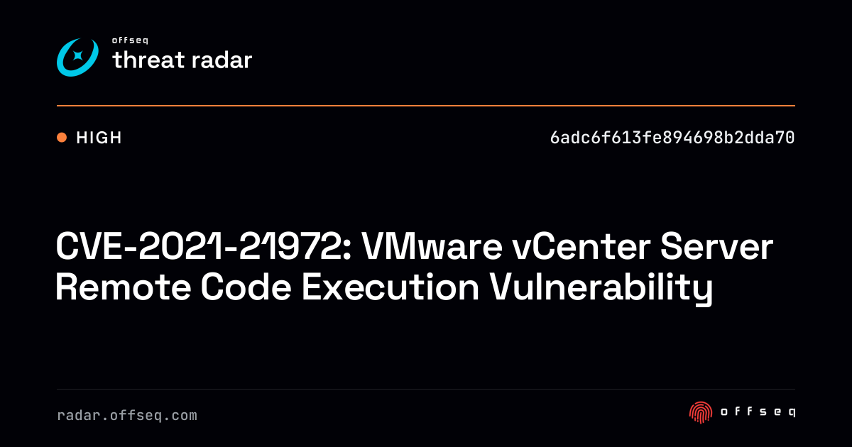 CVE-2021-21972: VMware vCenter Server Remote Code Execution… | Threat Radar
