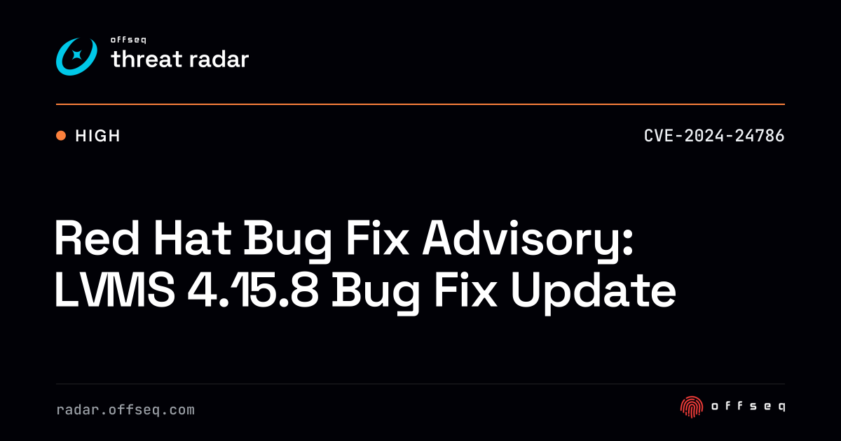 Red Hat Bug Fix Advisory: LVMS 4.15.8 Bug Fix Update | Threat Radar