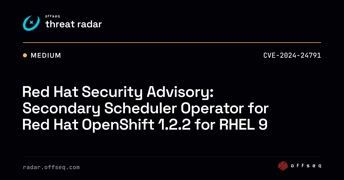Red Hat Security Advisory: Secondary Scheduler Operator… | Threat Radar
