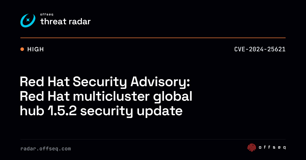 Red Hat Security Advisory: Red Hat multicluster global hub 1.5.2 ...