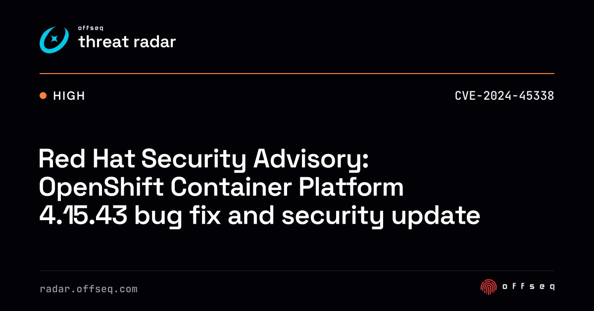 Red Hat Security Advisory: OpenShift Container Platform 4.15.43 ...