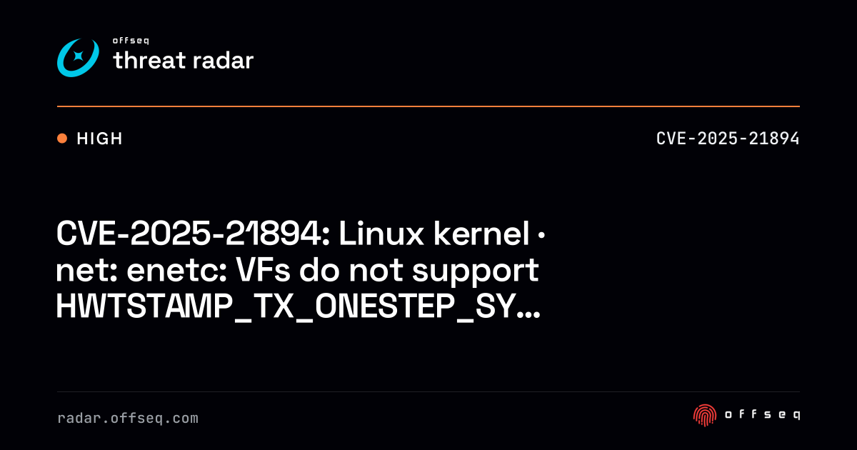 CVE-2025-21894: Linux kernel · net: enetc: VFs do not support… | Threat ...