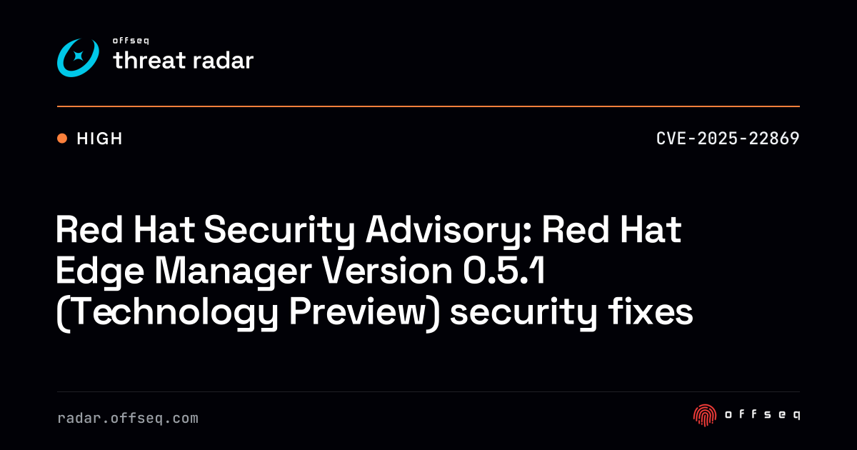 Red Hat Security Advisory: Red Hat Edge Manager Version 0.5.1… | Threat ...