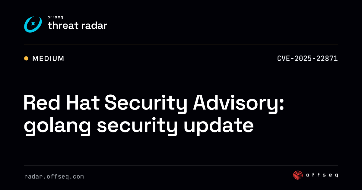 Red Hat Security Advisory: golang security update | Threat Radar