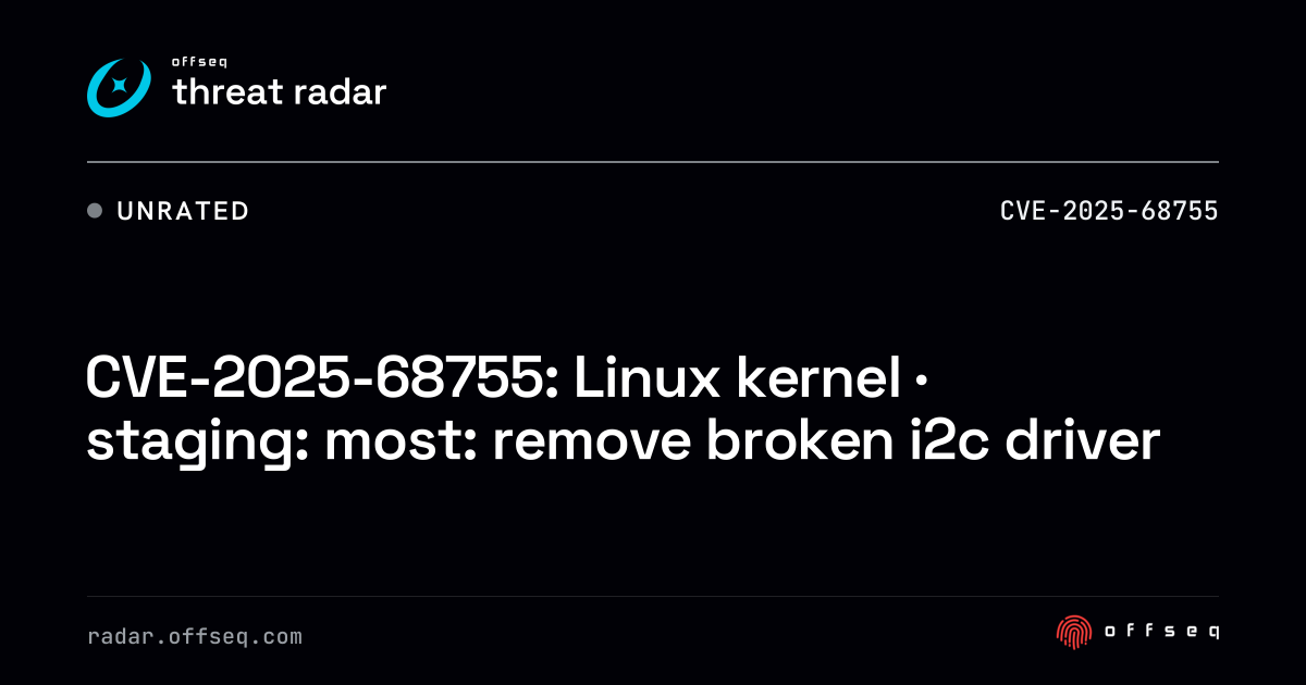 CVE-2025-68755: Linux kernel · staging: most: remove broken i2c driver ...