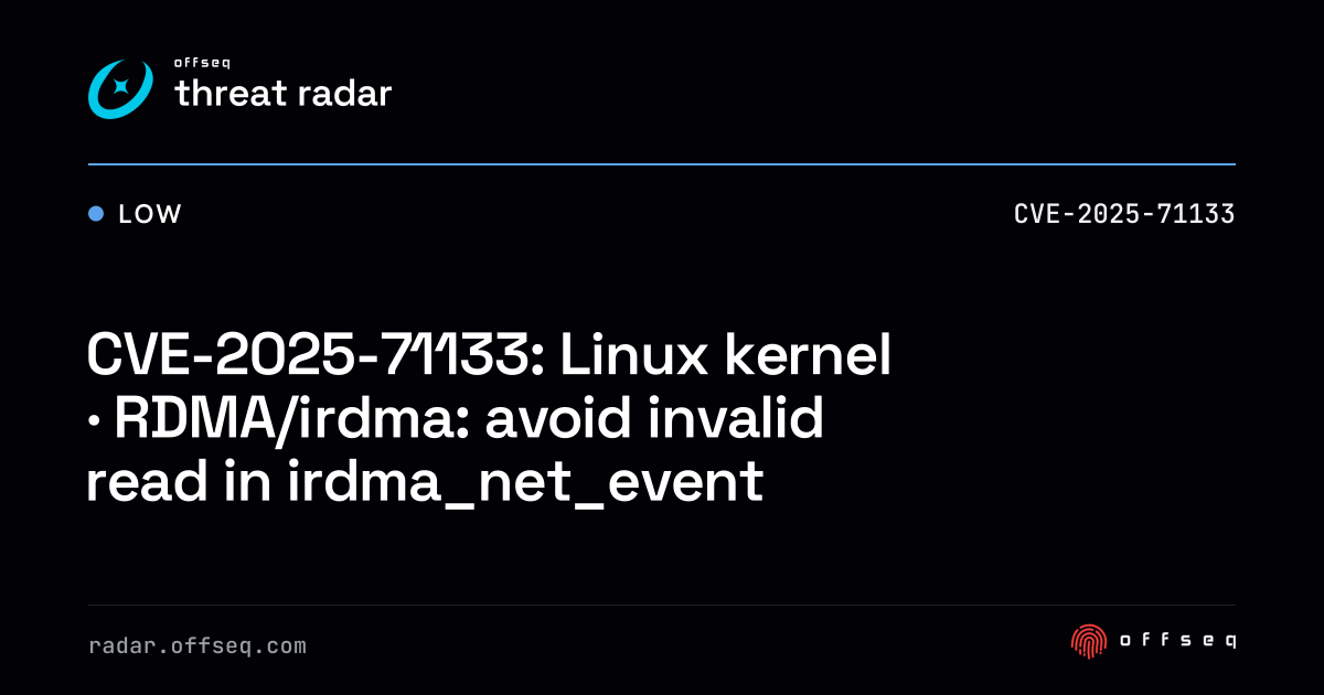 CVE-2025-71133: Linux kernel · RDMA/irdma: avoid invalid read… | Threat ...