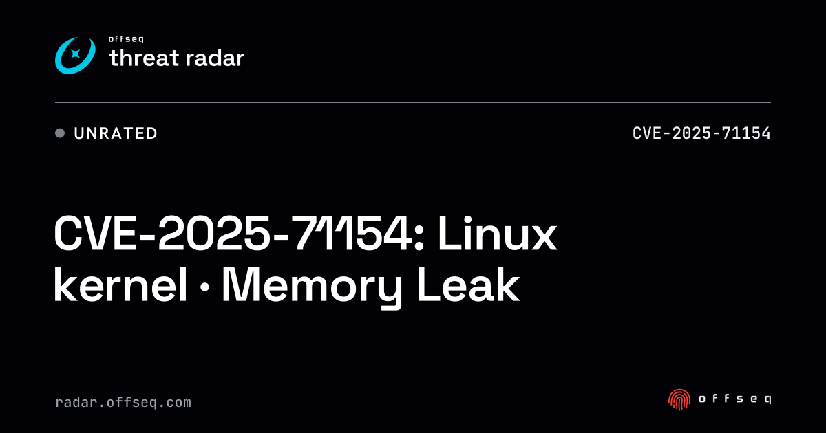 CVE-2025-71154: Linux kernel · Memory Leak | Threat Radar