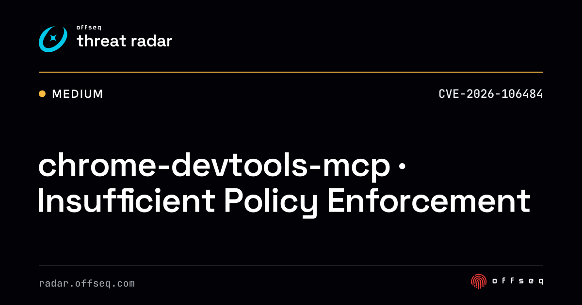 chrome-devtools-mcp · Insufficient Policy Enforcement | Threat Radar