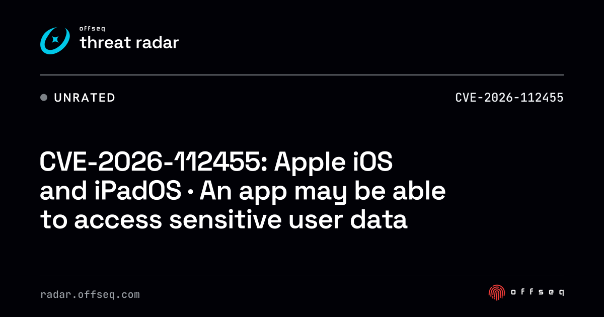 CVE-2026-112455: iOS and iPadOS · An app may be able to access ...