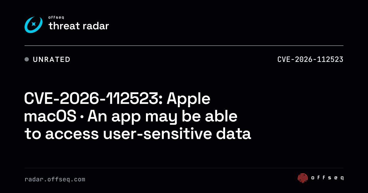 CVE-2026-112523: macOS · An app may be able to access user-sensitive ...