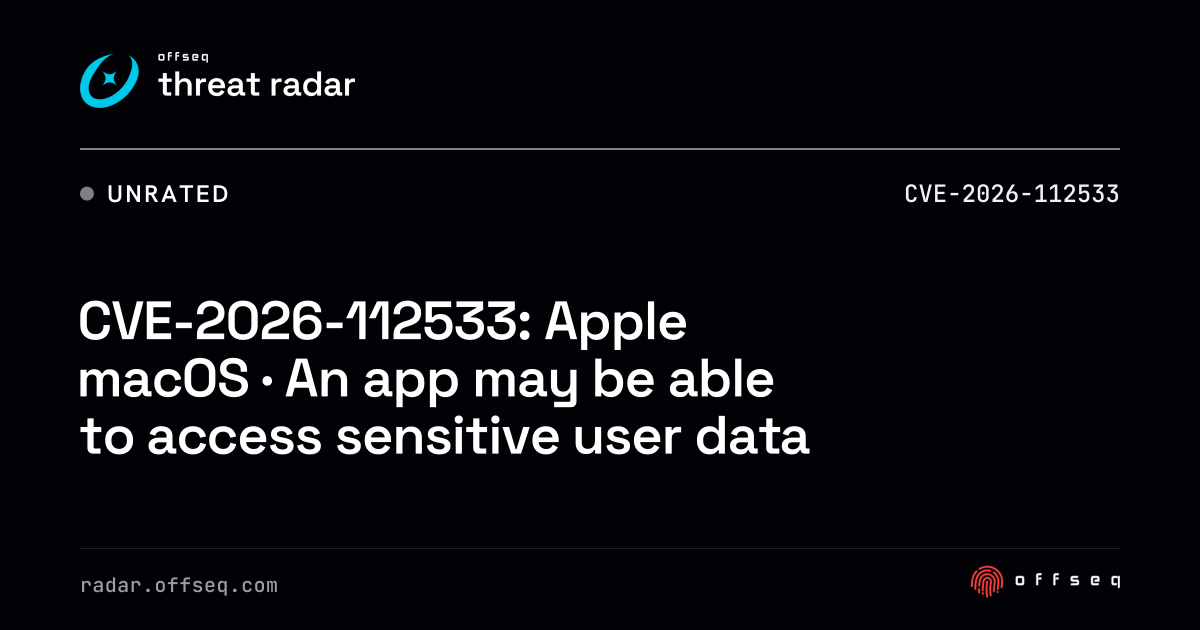 CVE-2026-112533: macOS · An app may be able to access sensitive user ...