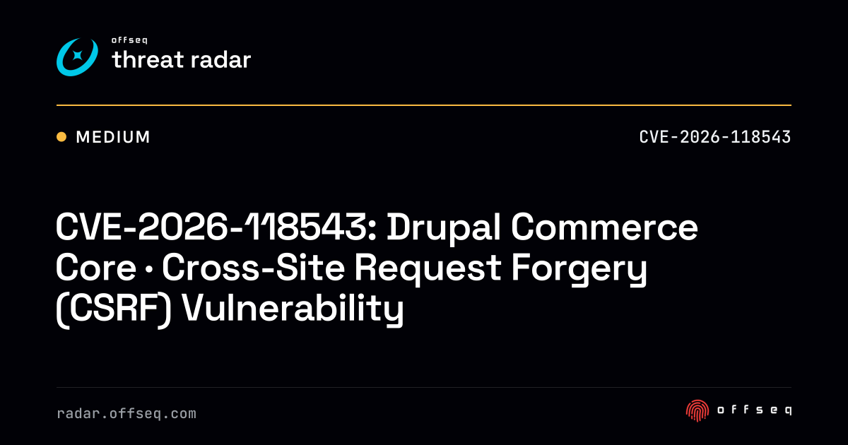 CVE-2026-118543: Drupal Commerce Core · Cross-Site Request Forgery ...