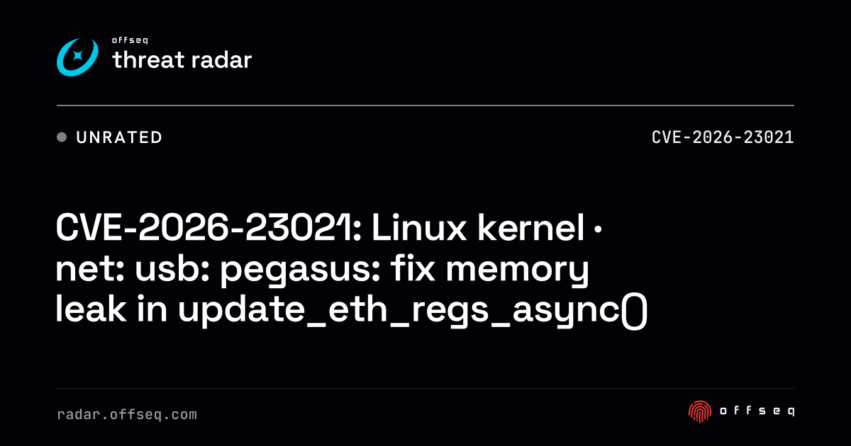 CVE-2026-23021: Linux kernel · net: usb: pegasus: fix memory leak ...