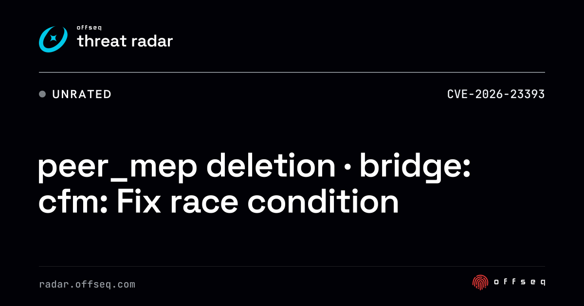 peer_mep deletion · bridge: cfm: Fix race condition | Threat Radar