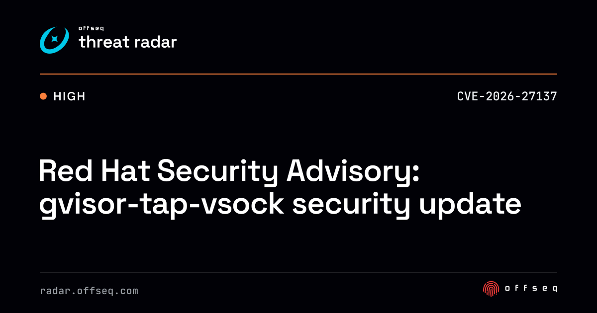 Red Hat Security Advisory: gvisor-tap-vsock security update | Threat Radar