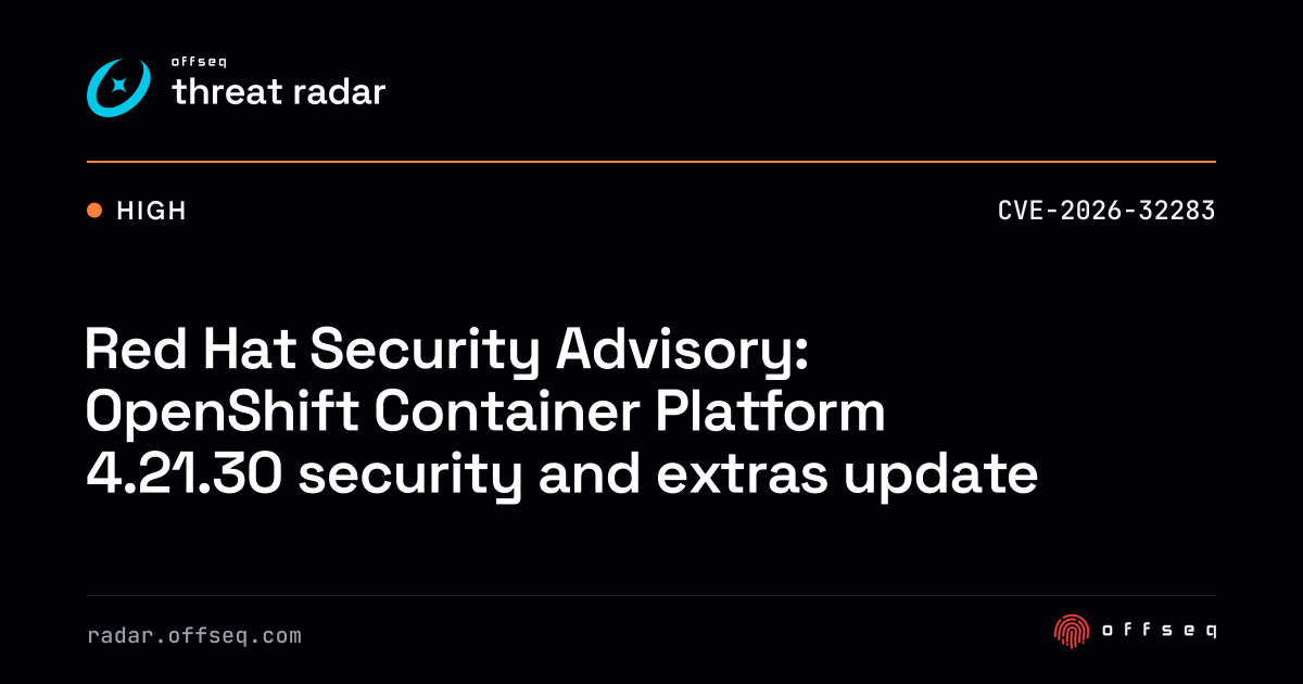 Red Hat Security Advisory: OpenShift Container Platform 4.21.30 ...