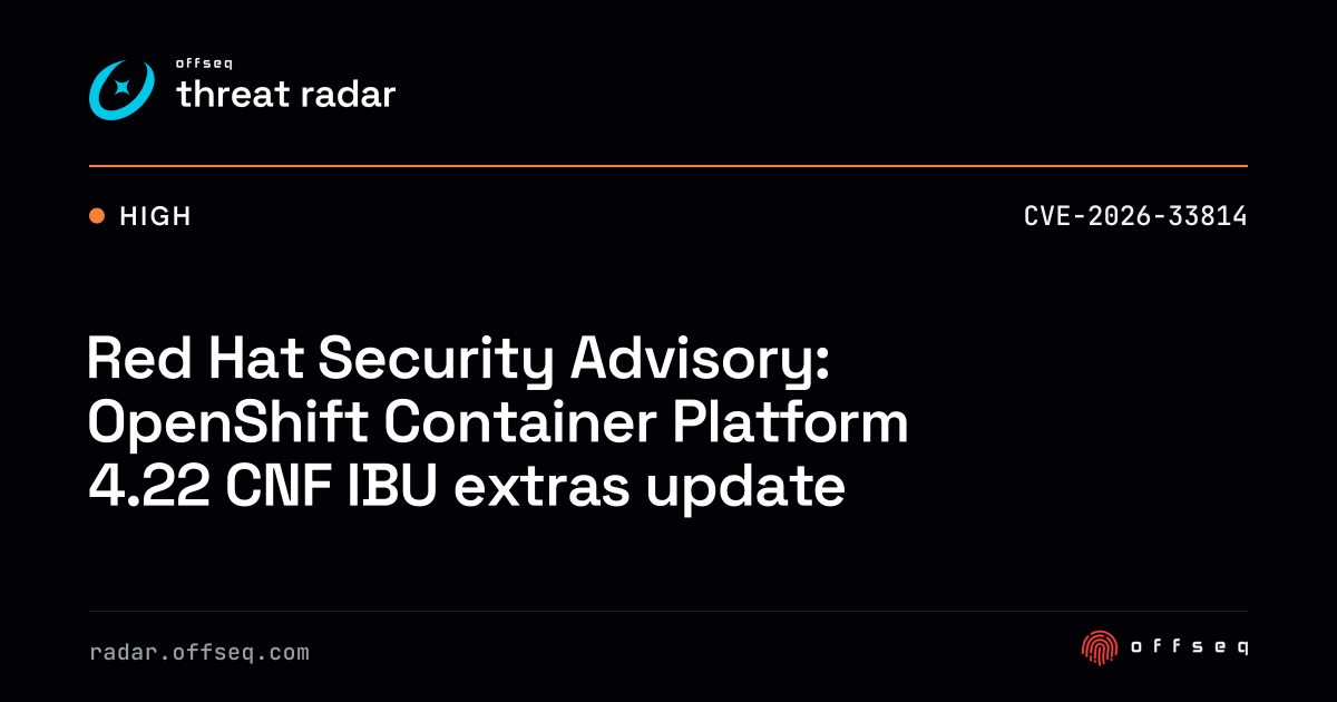 Red Hat Security Advisory: OpenShift Container Platform 4.22… | Threat ...