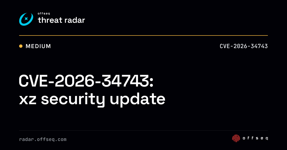 CVE-2026-34743: xz security update | Threat Radar
