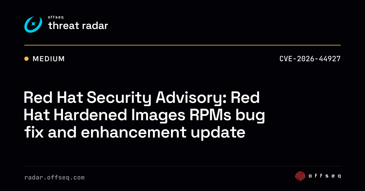 Red Hat Security Advisory: Red Hat Hardened Images RPMs… | Threat Radar