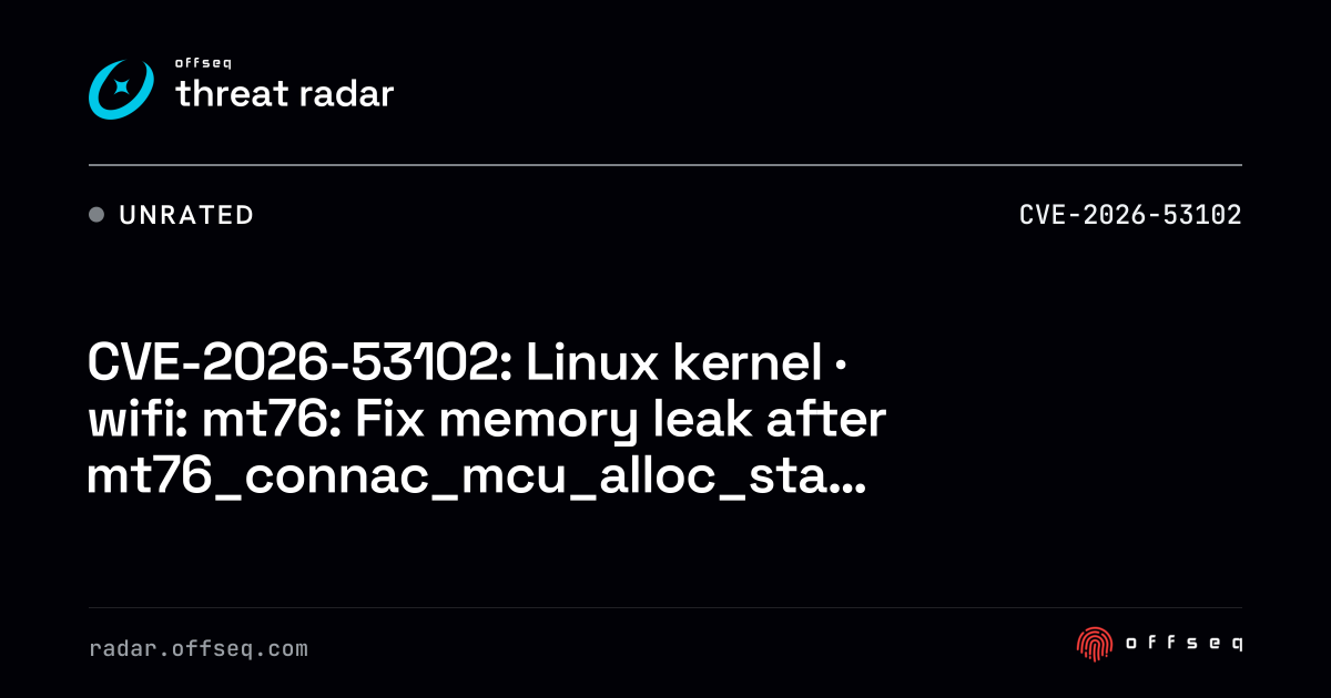 CVE-2026-53102: Linux kernel · wifi: mt76: Fix memory leak after ...