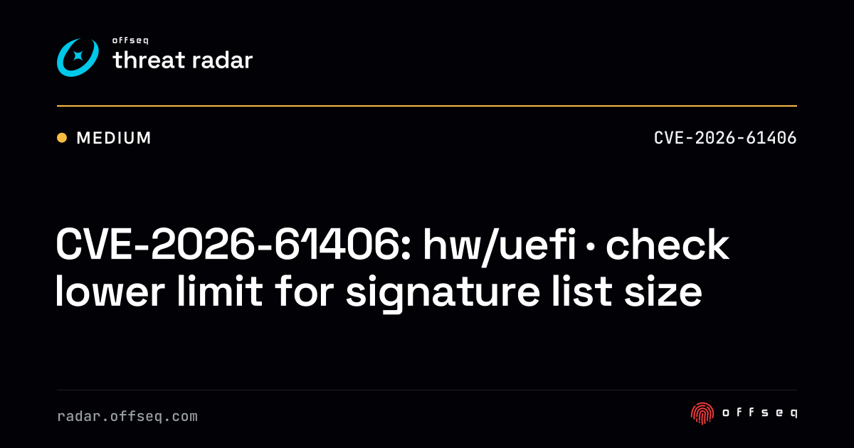 CVE-2026-61406: hw/uefi · check lower limit for signature list size ...