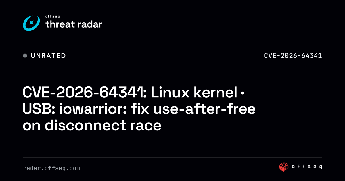 CVE-2026-64341: Linux kernel · USB: iowarrior: fix use-after-free ...