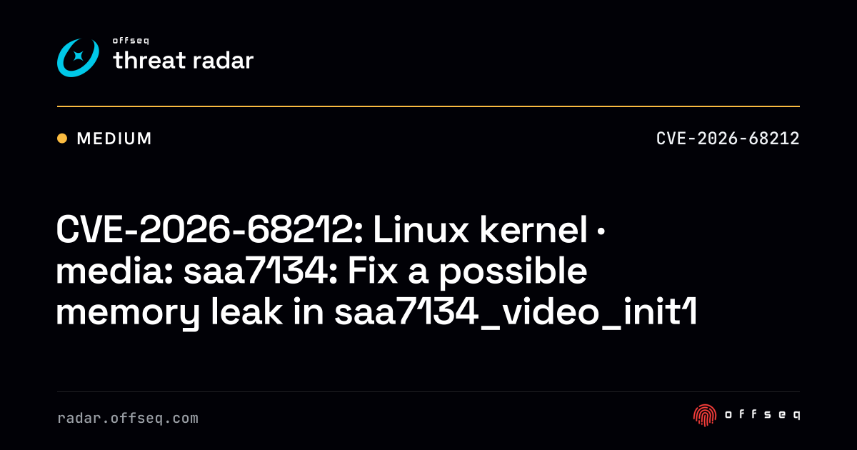 CVE-2026-68212: Linux kernel · media: saa7134: Fix a possible memory ...
