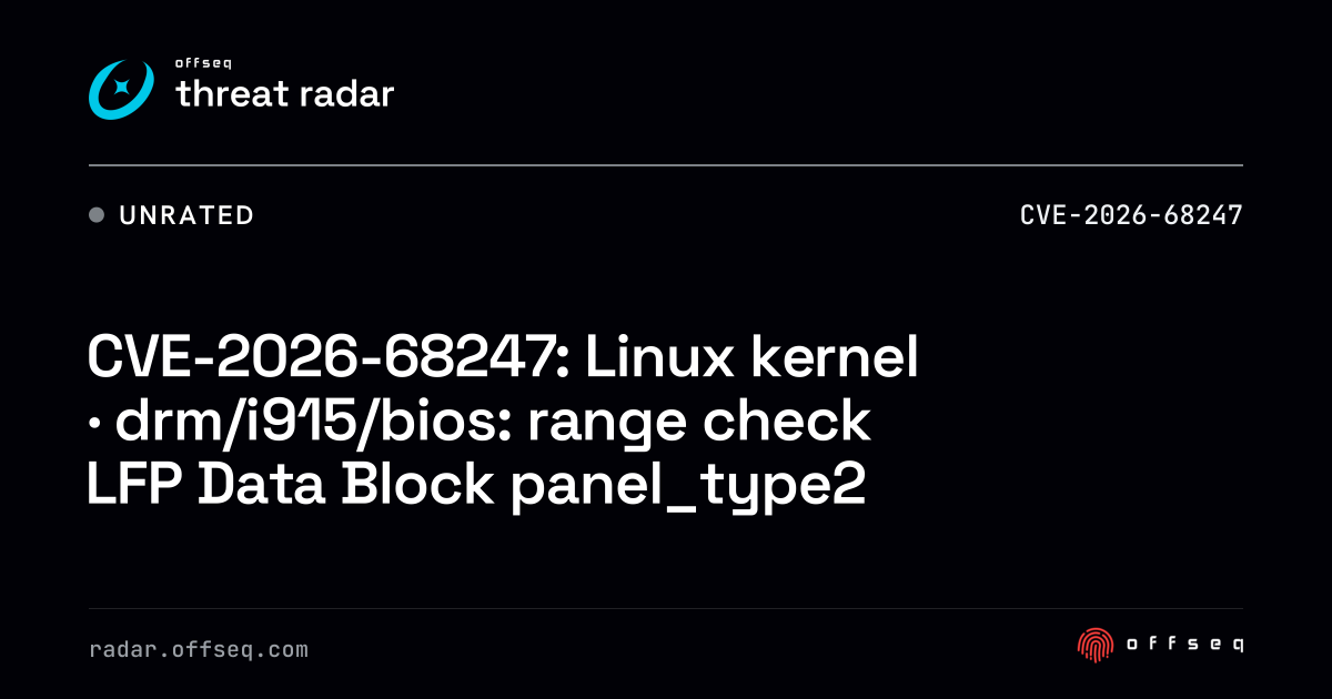 CVE-2026-68247: Linux kernel · drm/i915/bios: range check LFP Data ...
