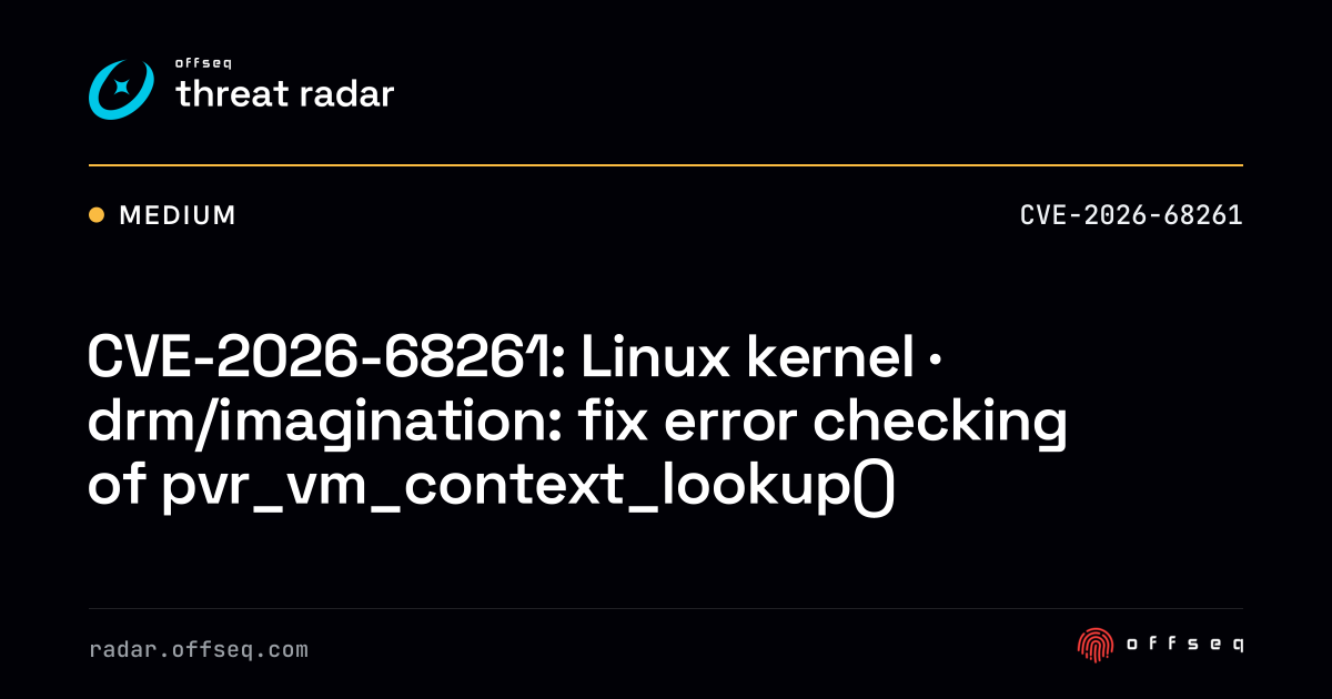 CVE-2026-68261: Linux kernel · drm/imagination: fix error checking ...