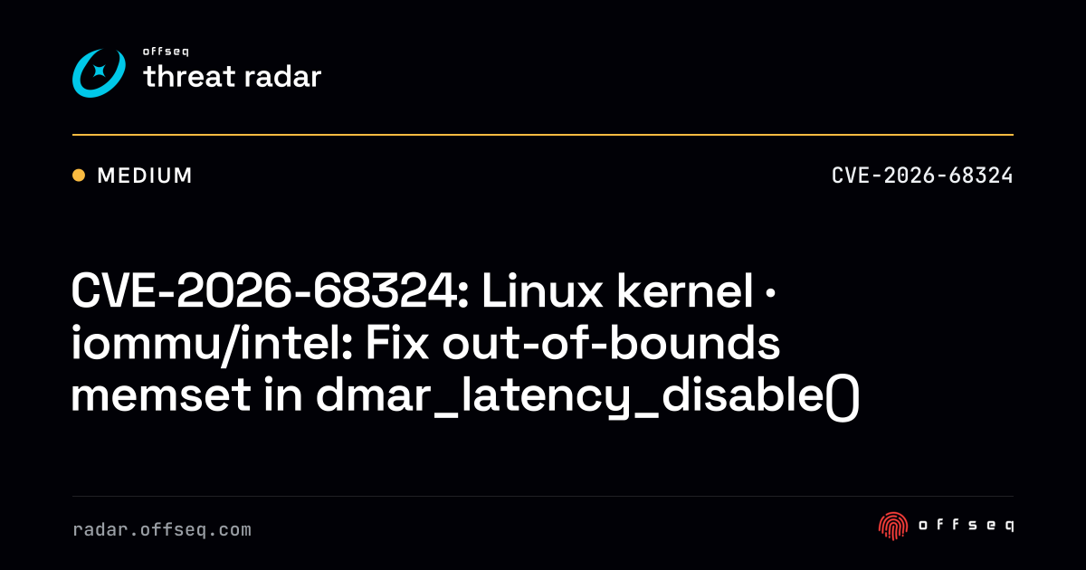 CVE-2026-68324: Linux kernel · iommu/intel: Fix out-of-bounds memset ...