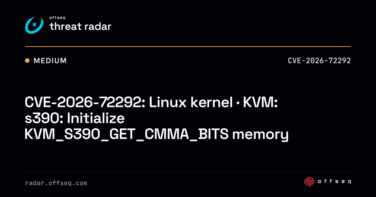 CVE-2026-72292: Linux kernel · KVM: s390: Initialize… | Threat Radar