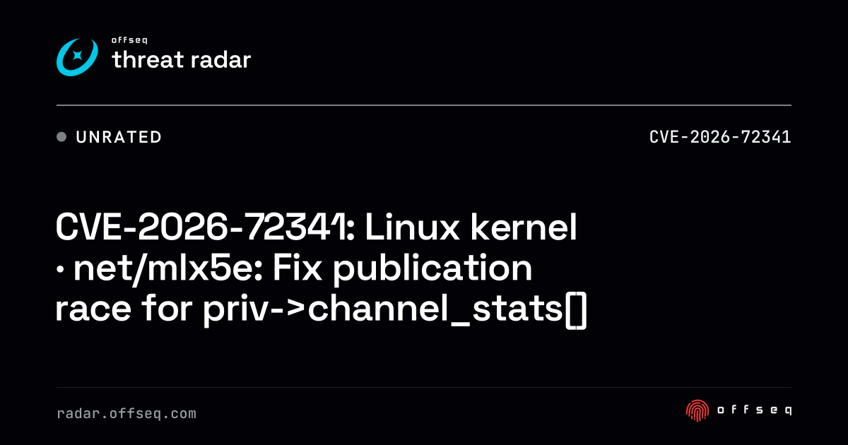 CVE-2026-72341: Linux kernel · net/mlx5e: Fix publication race ...