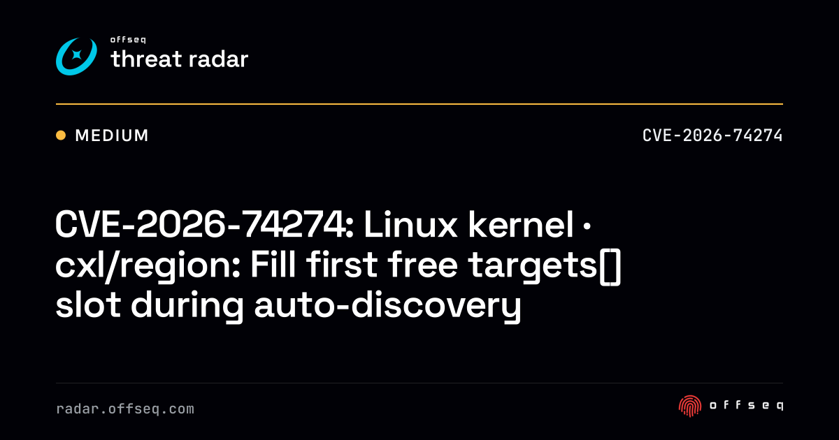 CVE-2026-74274: Linux kernel · cxl/region: Fill first free targets ...