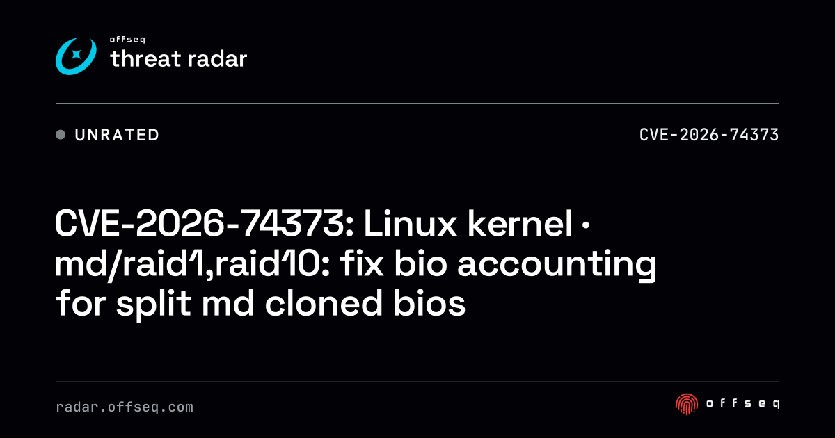 CVE-2026-74373: Linux kernel · md/raid1,raid10: fix bio accounting ...