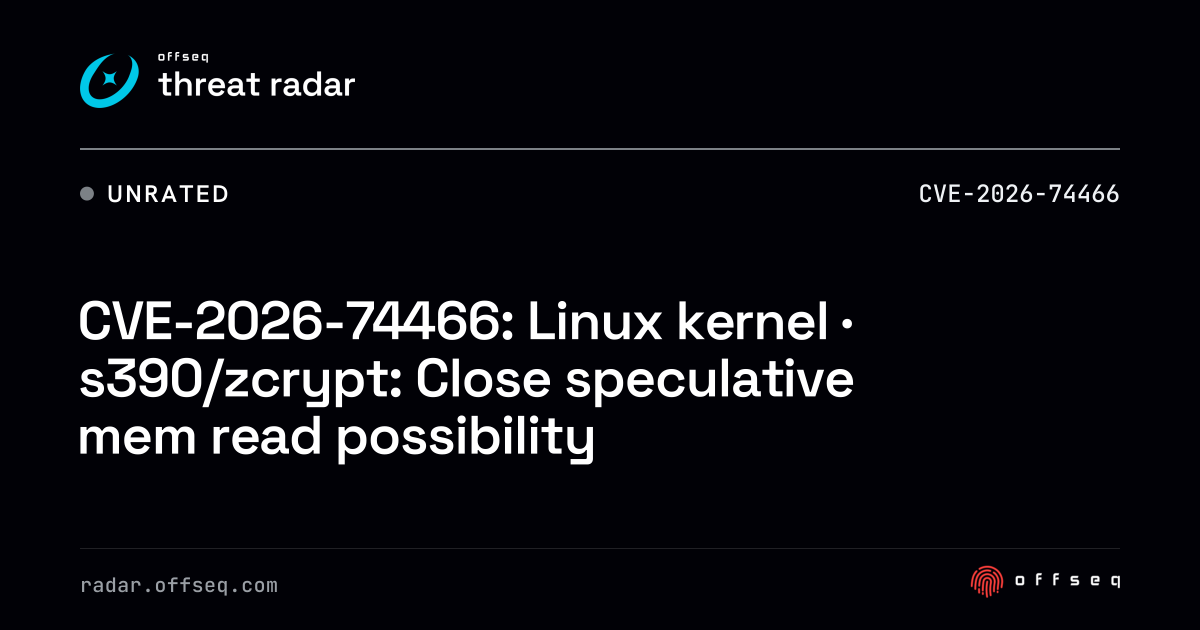 CVE-2026-74466: Linux kernel · s390/zcrypt: Close speculative… | Threat ...