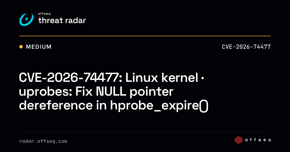 CVE-2026-74477: Linux kernel · uprobes: Fix NULL pointer dereference ...