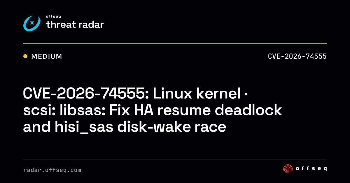 CVE-2026-74555: Linux kernel · scsi: libsas: Fix HA resume deadlock ...