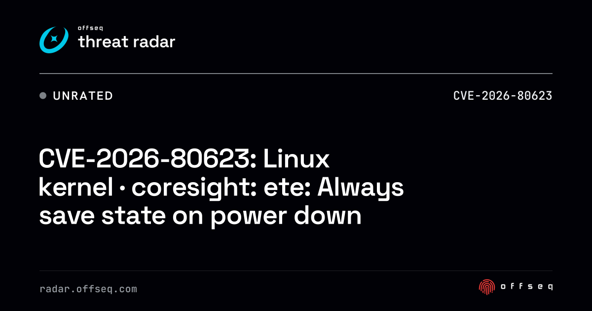 CVE-2026-80623: Linux kernel · coresight: ete: Always save state ...