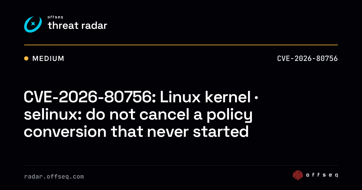 CVE-2026-80756: Linux kernel · selinux: do not cancel a policy ...