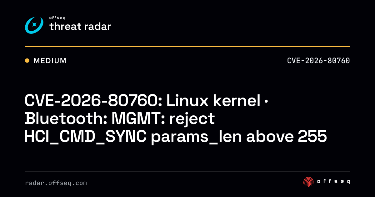 CVE-2026-80760: Linux kernel · Bluetooth: MGMT: reject HCI_CMD_SYNC ...