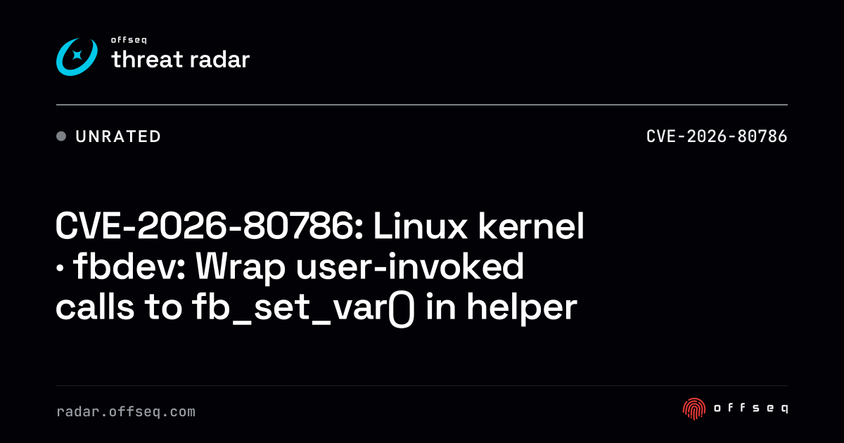 CVE-2026-80786: Linux kernel · fbdev: Wrap user-invoked calls… | Threat ...