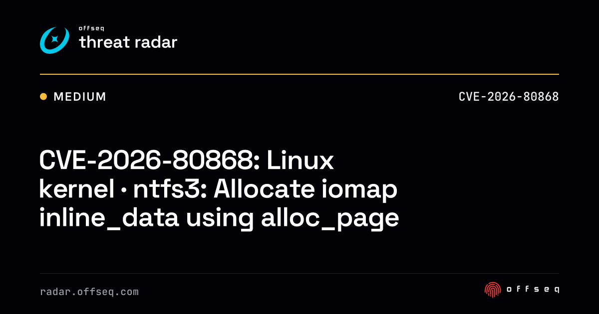 CVE-2026-80868: Linux kernel · ntfs3: Allocate iomap inline_data ...