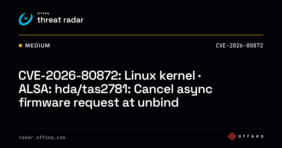 CVE-2026-80872: Linux kernel · ALSA: hda/tas2781: Cancel async ...